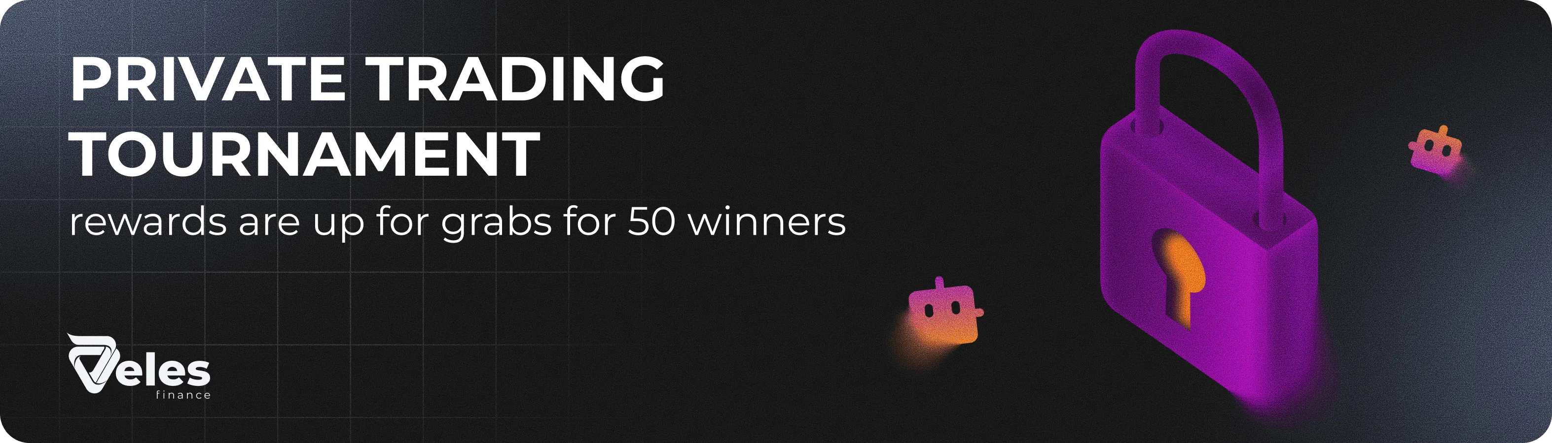 Private Trading Tournament for Veles Broker Users — 50 Prizes for Trading Volume