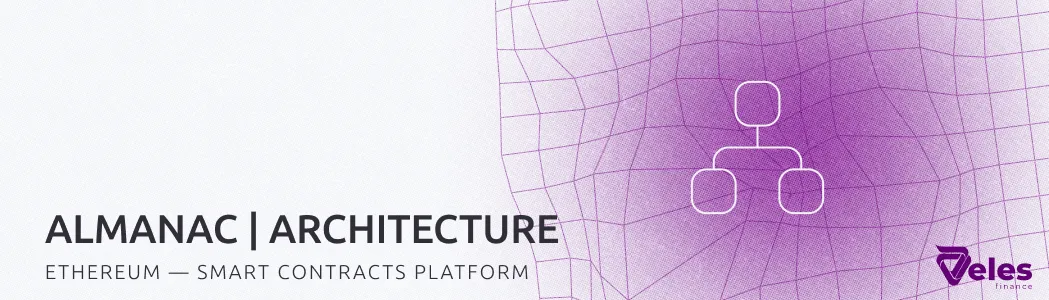 Blockchain Almanac | Ethereum architecture guide