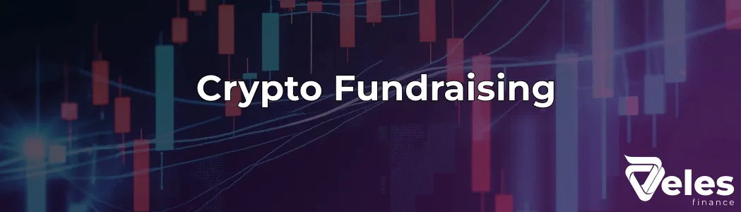 Crypto Fundraising: Ways and Strategies to Raise Capital