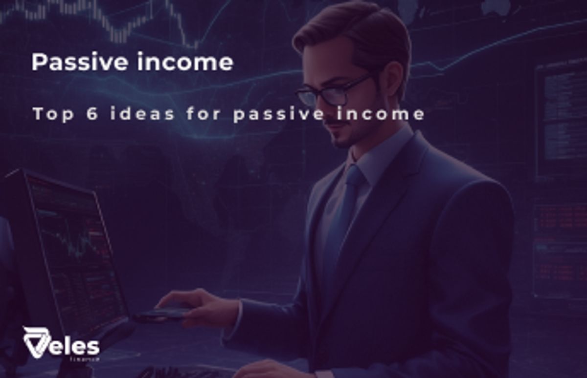 Passive Income - Top 6 Ideas to make money in 2025