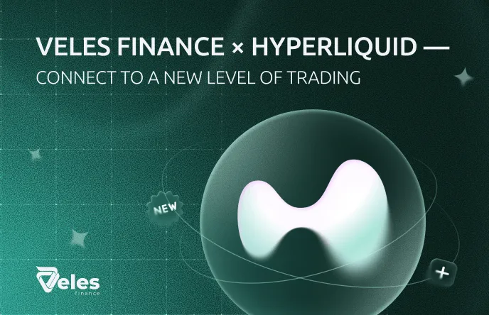 Veles Finance × Hyperliquid — Unlocking a New Level of Trading