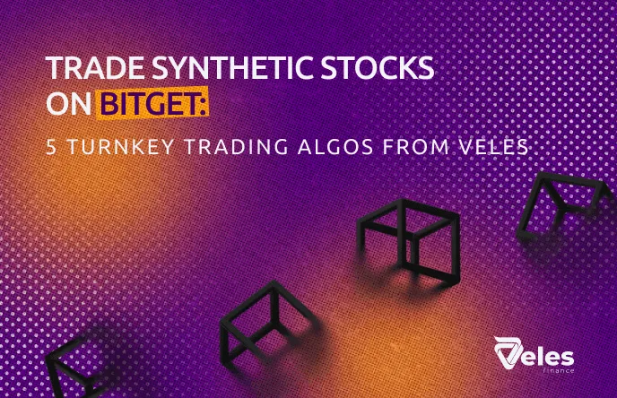 Trading Synthetic Stocks on Bitget: 5 Ready Veles Algorithms