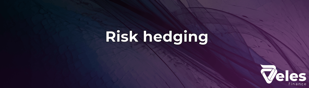 Risk Hedging: Simple Explanation, Strategies, and Application in Cryptocurrency