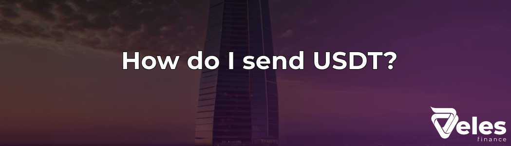 How to Send USDT: Methods, Blockchain Choice & Common Mistakes