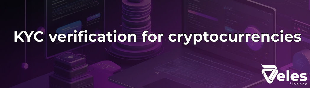 KYC Verification for Cryptocurrencies: Everything you need to know