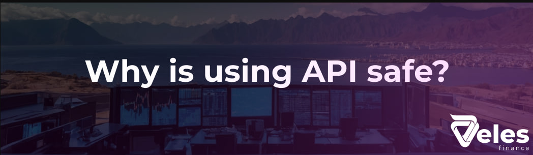 Why is using API safe?