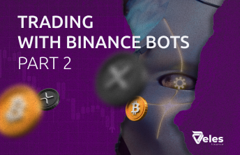 Part 2. Using Binance bots Veles and risk management
