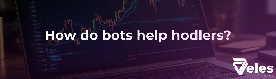 How do bots help hodlers?