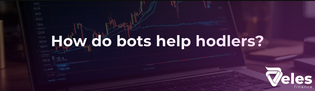 How do bots help hodlers?