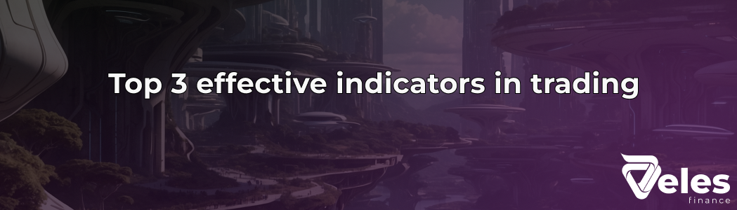 TOP-3 effective indicators in trading