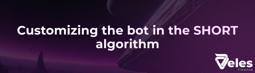 Customizing the bot in the SHORT algorithm