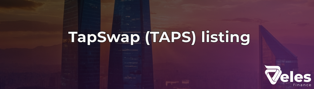 TapSwap (TAPS): All About the Listing