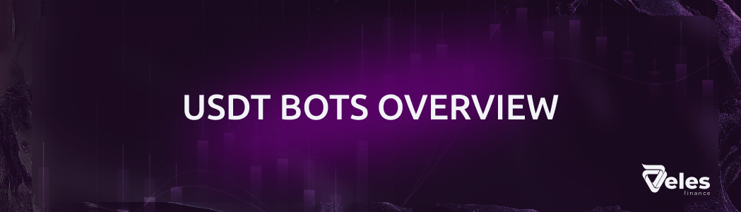 Overview of USDT bots from Veles Finance