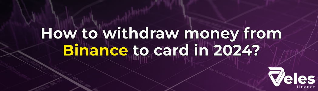 How to Withdraw Money from Binance: Step-by-Step Guide