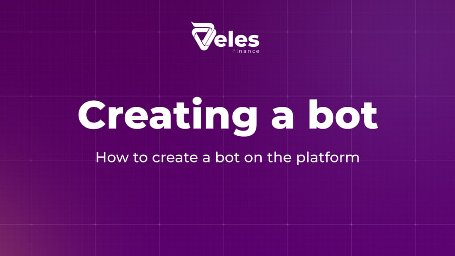 How to create a bot on the Veles platform