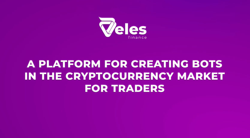 Veles – platform for creating bots in the cryptocurrency market for people!