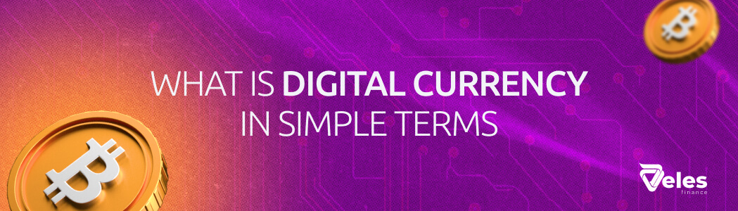 What is a digital currency in simple terms